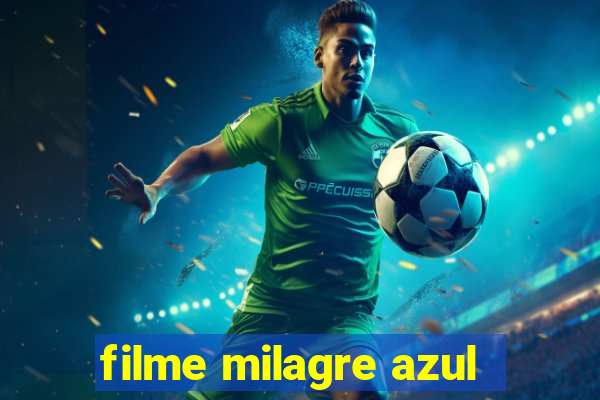 filme milagre azul